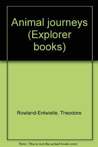 Beispielbild fr Animal journeys (Explorer books) zum Verkauf von Wonder Book