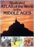 Stock image for Illustrated Atlas of the World in the Middle Ages for sale by Irish Booksellers