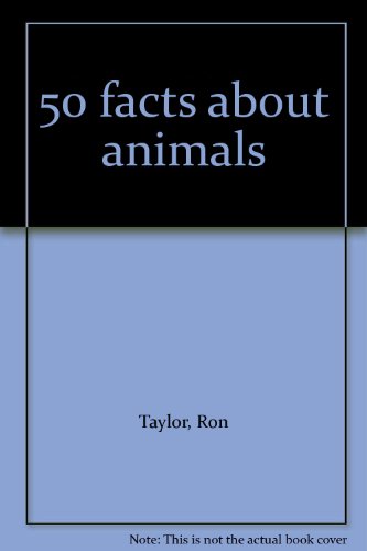50 facts about animals (9780531092088) by Taylor, Ron