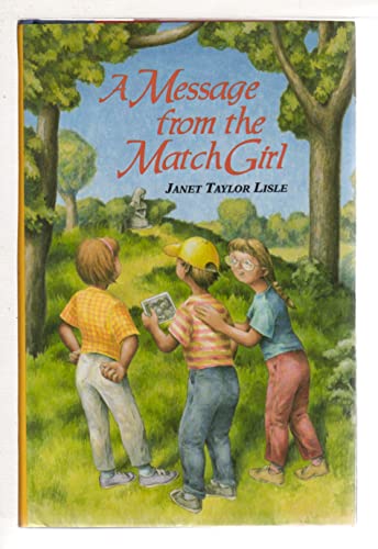 A Message from the Match Girl (Investigators of the Unknown, Bk 3) (9780531094877) by Lisle, Janet Taylor