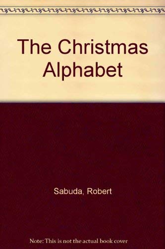 THE CHRISTMAS ALPHABET: DELUXE EDTION - Sabuda, Robert
