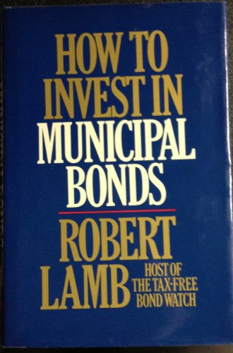 Stock image for How to Invest in Municipal Bonds for sale by ThriftBooks-Dallas