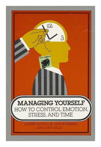 Stock image for Managing Yourself : How to Control Emotion, Stress, and Time for sale by Better World Books