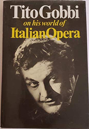 Imagen de archivo de Tito Gobbi on His World of Italian opera a la venta por Open Books