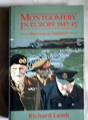 Beispielbild fr Montgomery in Europe- 1943-1945: Success or Failure? zum Verkauf von WorldofBooks