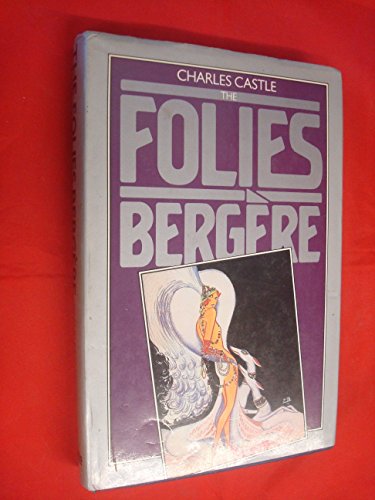 Beispielbild fr The Folies Bergere zum Verkauf von Archer's Used and Rare Books, Inc.