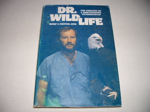 Dr. Wildlife: The Crusade of a Northwoods Veterinarian