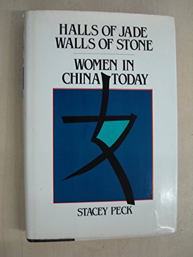 Stock image for Halls of Jade, Walls of Stone : Women in China Today for sale by Better World Books