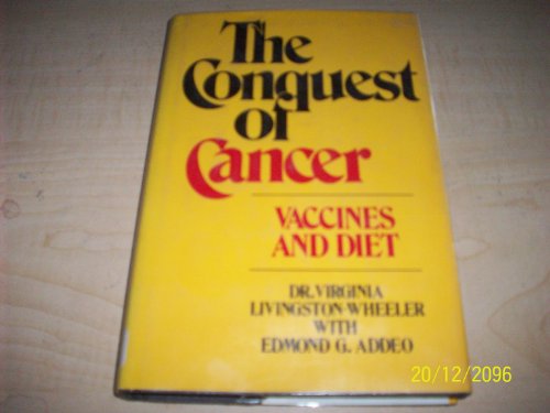 Beispielbild fr The Conquest of Cancer : Vaccines and Diet zum Verkauf von Better World Books