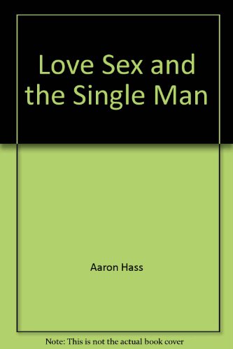 9780531098097: Love Sex and the Single Man