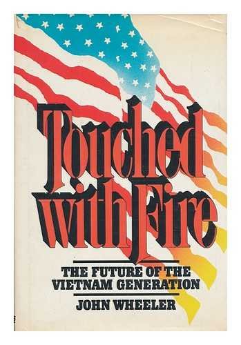 9780531098325: Touched With Fire: The Future of the Vietnam Generation