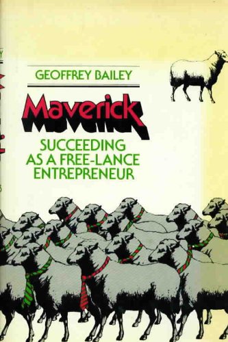 Stock image for Maverick : Succeeding As a Freelance Entrepreneur for sale by Better World Books