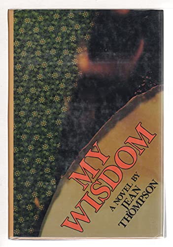 My wisdom: A novel (9780531098707) by Thompson, Jean