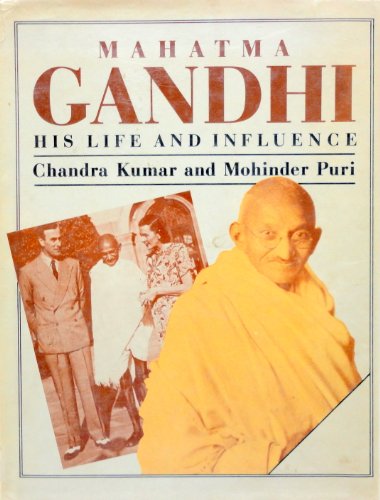 Mahatma Gandhi: His Life and Influence (9780531098950) by Kumar, Chandra; Puri, Mohinder