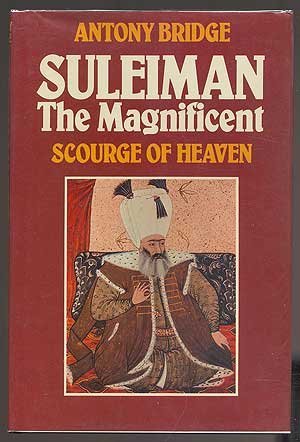Beispielbild fr Suleiman the Magnificent, Scourge of Heaven zum Verkauf von ThriftBooks-Dallas