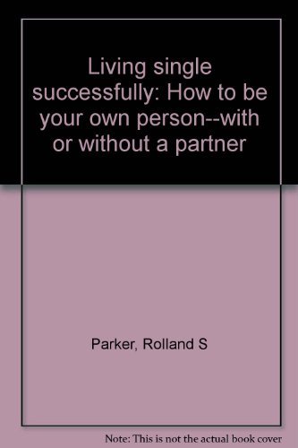9780531099032: Living single successfully: How to be your own person--with or without a partner