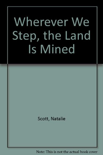 Wherever We Step the Land is Mined