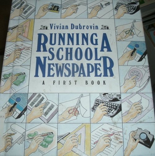 Imagen de archivo de Running a School Newspaper (First Book Series) a la venta por SecondSale