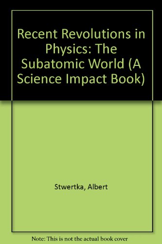 Stock image for Recent Revolutions in Physics: The Subatomic World for sale by ThriftBooks-Atlanta