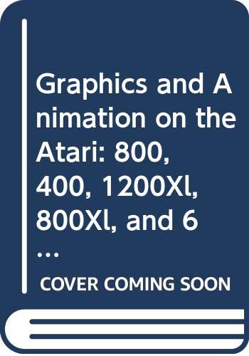 Graphics and Animation on the Atari: 800, 400, 1200Xl, 800Xl, and 600Xl (Computer Literacy Skills Book) (9780531101445) by Lampton, Christopher