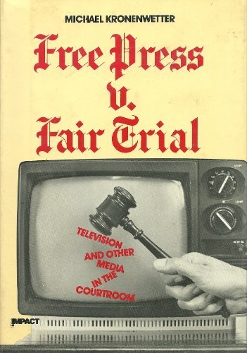 9780531101537: Free Press V. Fair Trial: Television and Other Media in the Courtroom (An Impact Book)