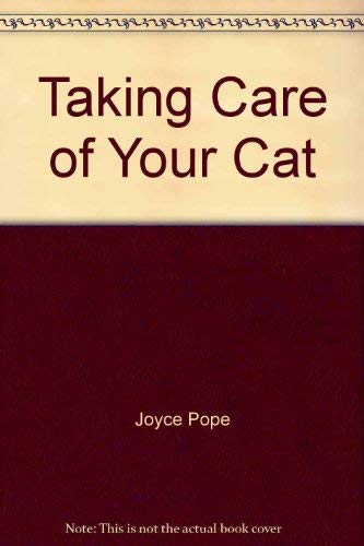 Taking care of your cat (9780531101599) by Pope, Joyce