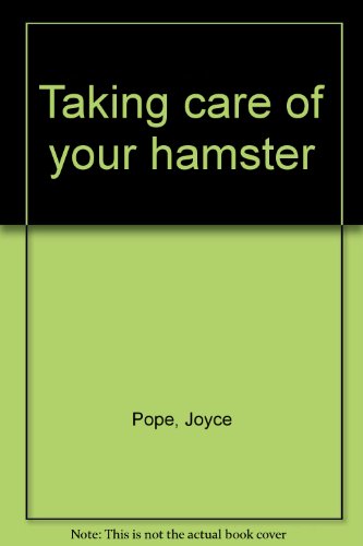 Stock image for Taking Care of Your Hamster for sale by Better World Books: West