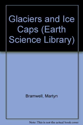 9780531101780: Glaciers and Ice Caps (Earth Science Library)