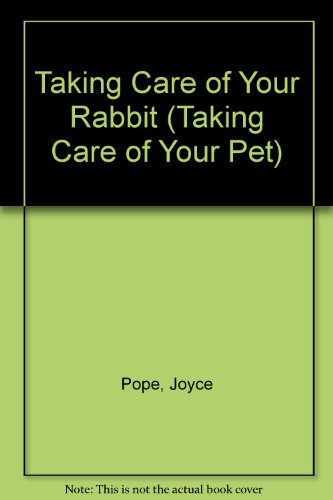 Beispielbild fr Taking Care of Your Rabbit zum Verkauf von Better World Books: West