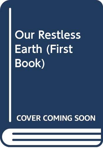 Imagen de archivo de Our Restless Earth (First Book) a la venta por SecondSale