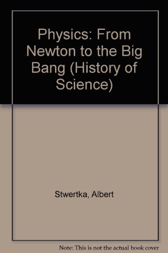Stock image for Physics : From Newton to the Big Bang for sale by Better World Books