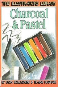 Charcoal and Pastel (Illustrators Library) (9780531102268) by Bolognese, Don; Raphael, Elaine