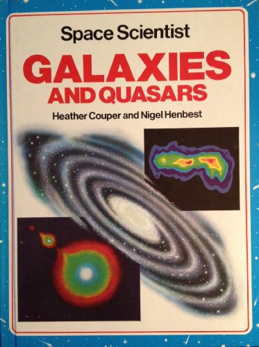 Galaxies and Quasars (Space Scientist) (9780531102657) by Couper, Heather; Henbest, Nigel