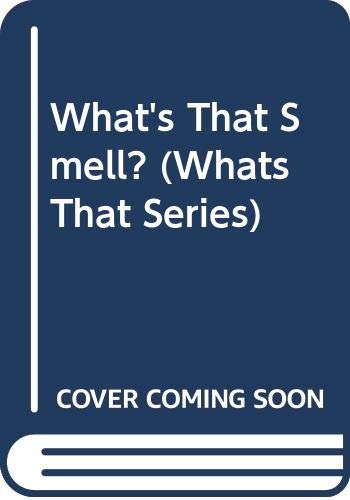 What's That Smell? (Whats That Series) (9780531102831) by Petty, Kate; Kopper, Lisa