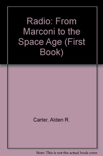 9780531103104: Radio: From Marconi to the Space Age