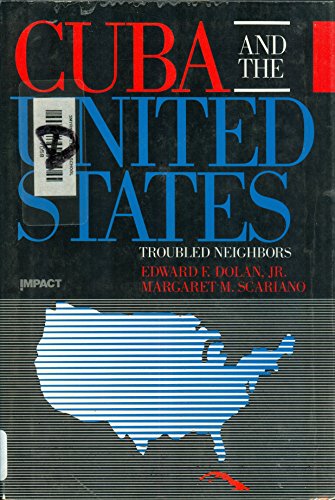 9780531103272: Cuba and the United States: Troubled Neighbors (Impact Series)