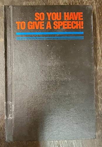 Stock image for So You Have to Give a Speech for sale by Better World Books