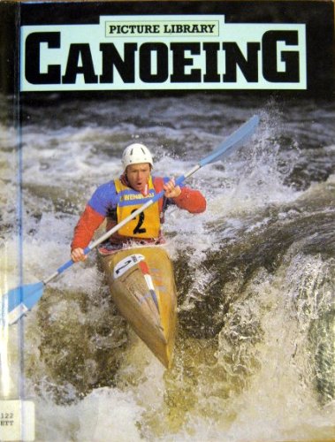 9780531103494: Canoeing (Picture Library Series)