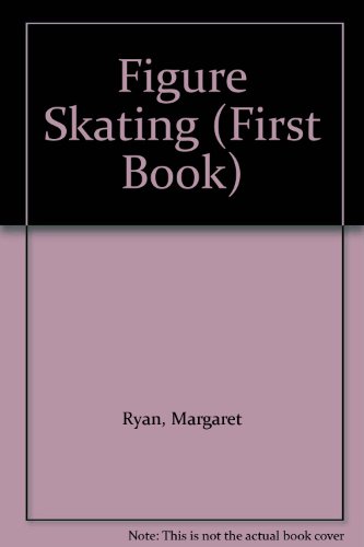 Figure Skating (First Book) (9780531103838) by Ryan, Margaret