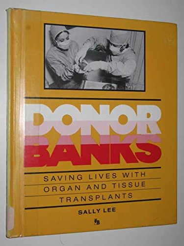 Beispielbild fr Donor Banks : Saving Lives with Organ and Tissue Transplants zum Verkauf von Better World Books