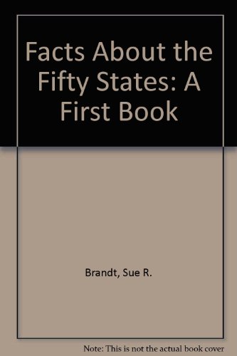 9780531104767: Facts About the Fifty States: A First Book