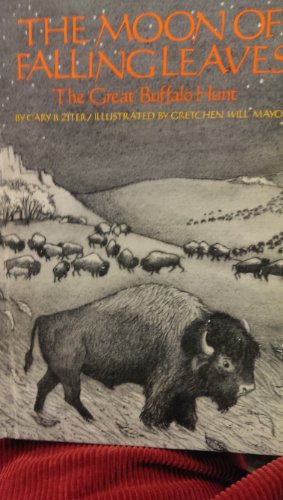 Stock image for The Moon of Falling Leaves: The Great Buffalo Hunt for sale by Half Price Books Inc.