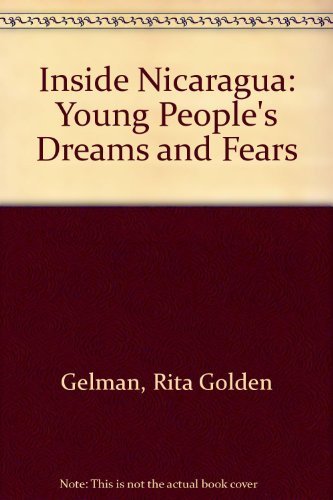 Stock image for Inside Nicaragua : Young People's Dreams and Fears for sale by Better World Books