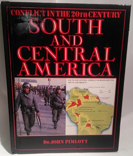 South and Central America (Conflict in the 20th Century Series) (9780531105405) by Pimlott, John