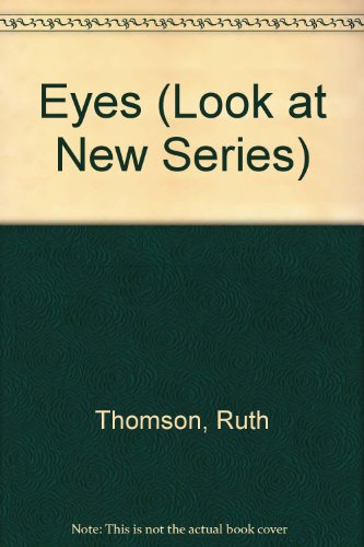9780531105498: Eyes (Look at New Series)