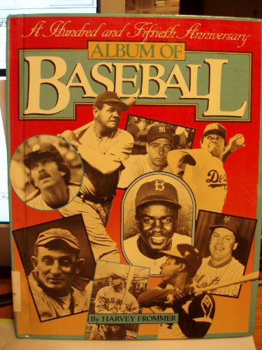Stock image for A Hundred and Fiftieth Anniversary Album of Baseball for sale by Better World Books