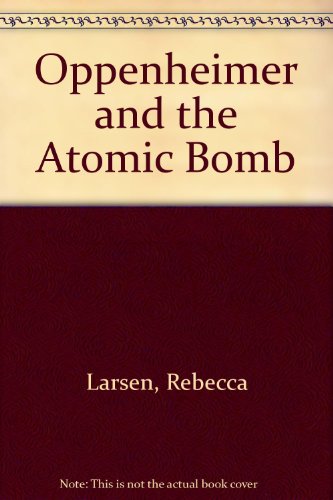 Beispielbild fr Oppenheimer and the Atomic Bomb zum Verkauf von The Book Cellar, LLC