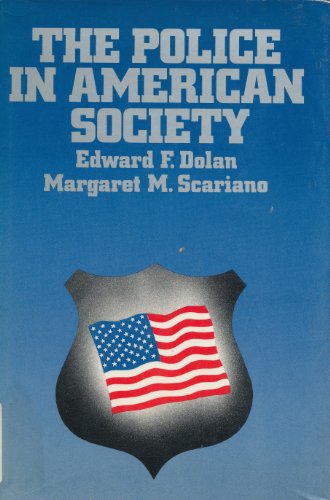 The Police in American Society (9780531106082) by Dolan, Edward F.; Scariano, Margaret M.