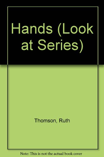 9780531106174: Hands (Look at Series)