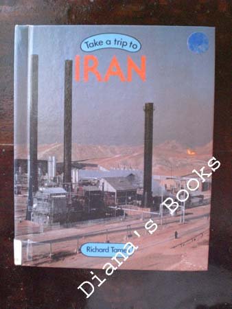 Take a Trip to Iran (9780531106501) by Tames, Richard